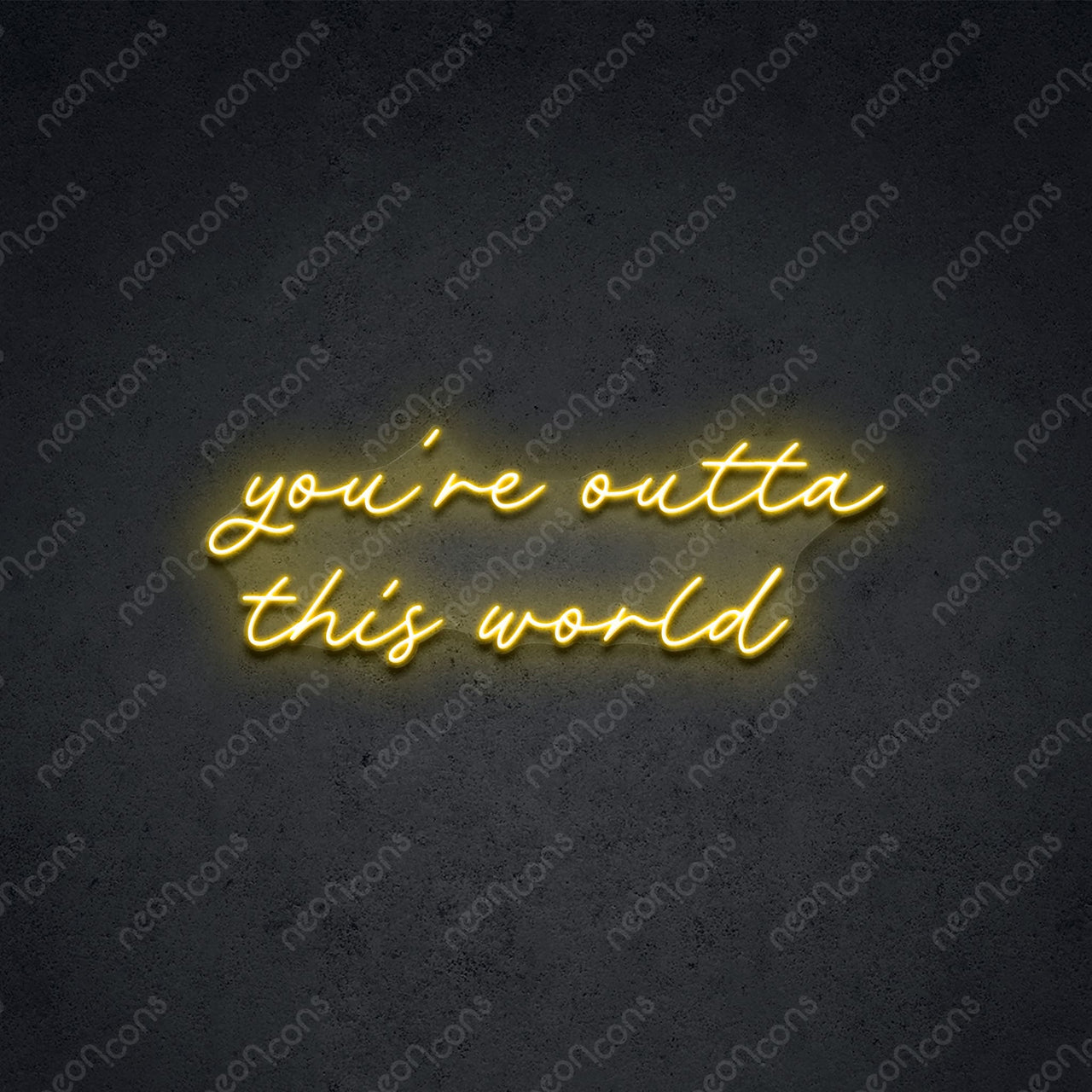 "You're Outta This World" LED Neon