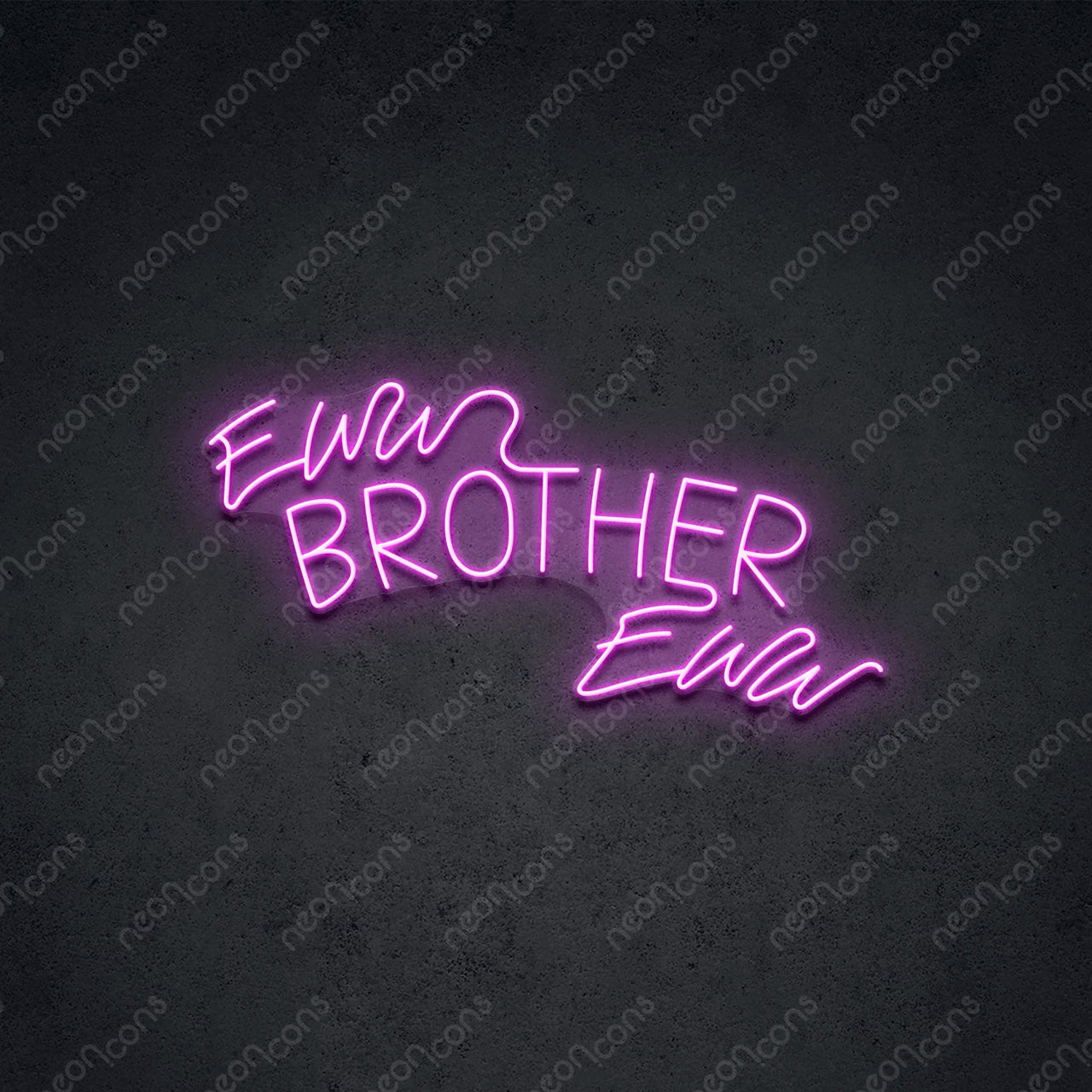 "Eww Brother Eww" LED Neon 45cm (1.5ft) / Pink / LED Neon by Neon Icons