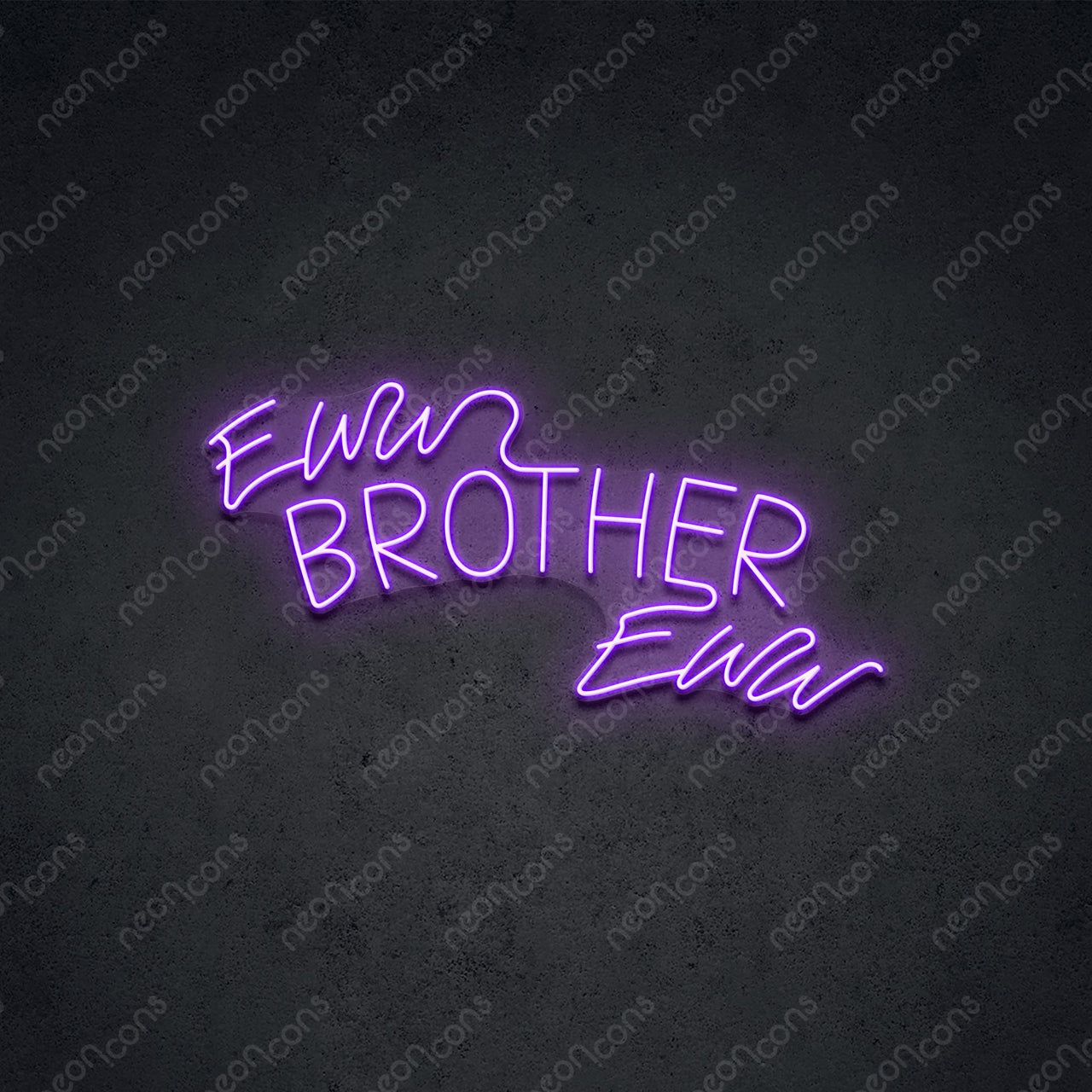 "Eww Brother Eww" LED Neon 45cm (1.5ft) / Purple / LED Neon by Neon Icons