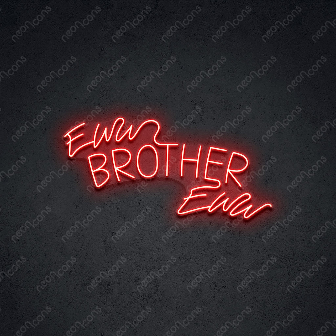 "Eww Brother Eww" LED Neon 45cm (1.5ft) / Red / LED Neon by Neon Icons