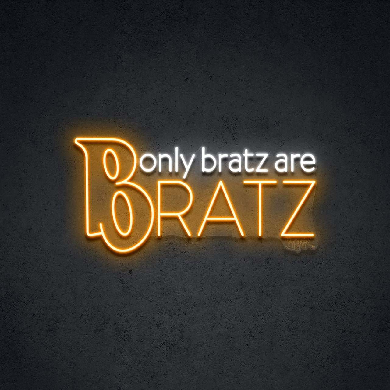 "Only Bratz are Bratz" LED Neon 60cm (2ft) / Orange / LED Neon by Bratz