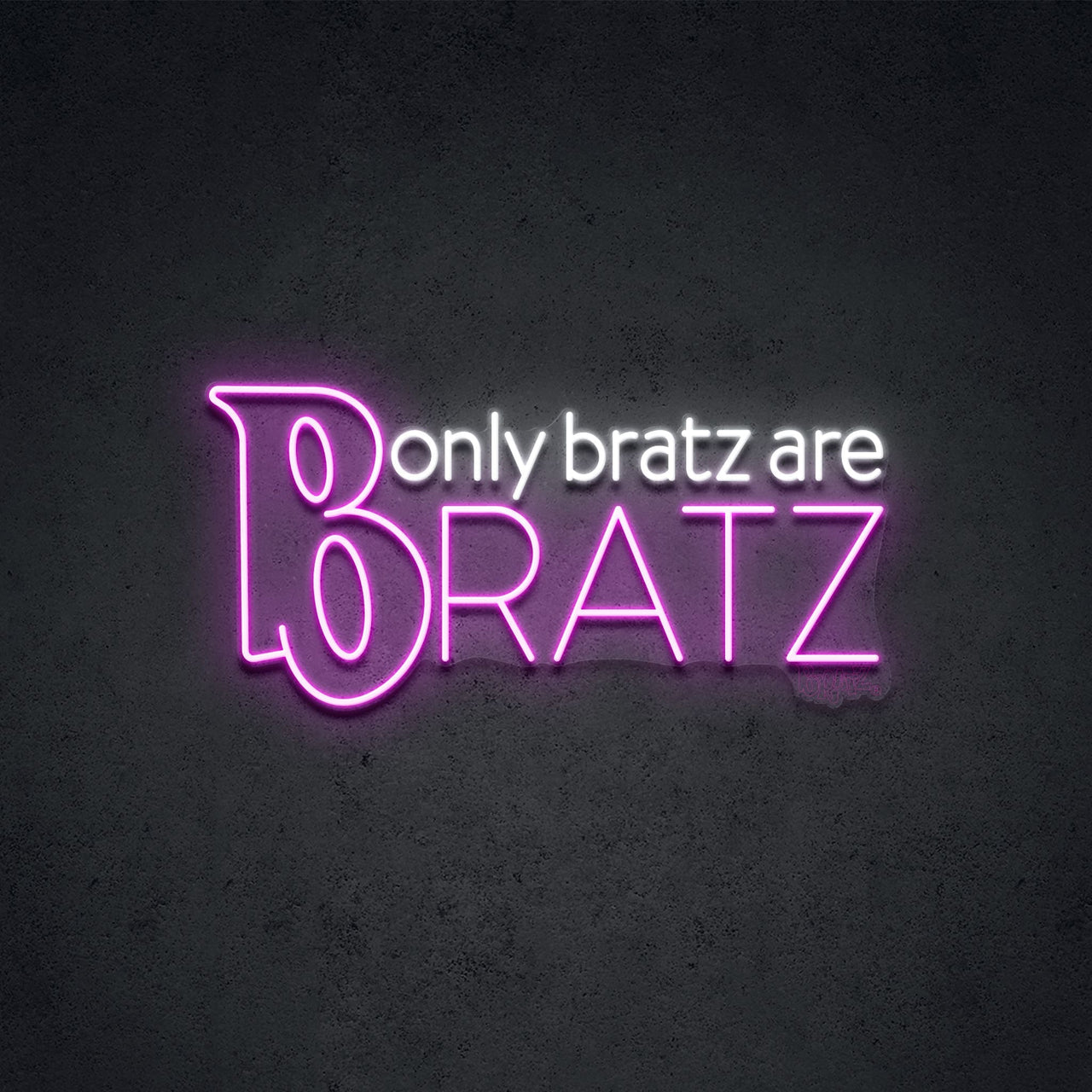 "Only Bratz are Bratz" LED Neon 60cm (2ft) / Pink / LED Neon by Bratz