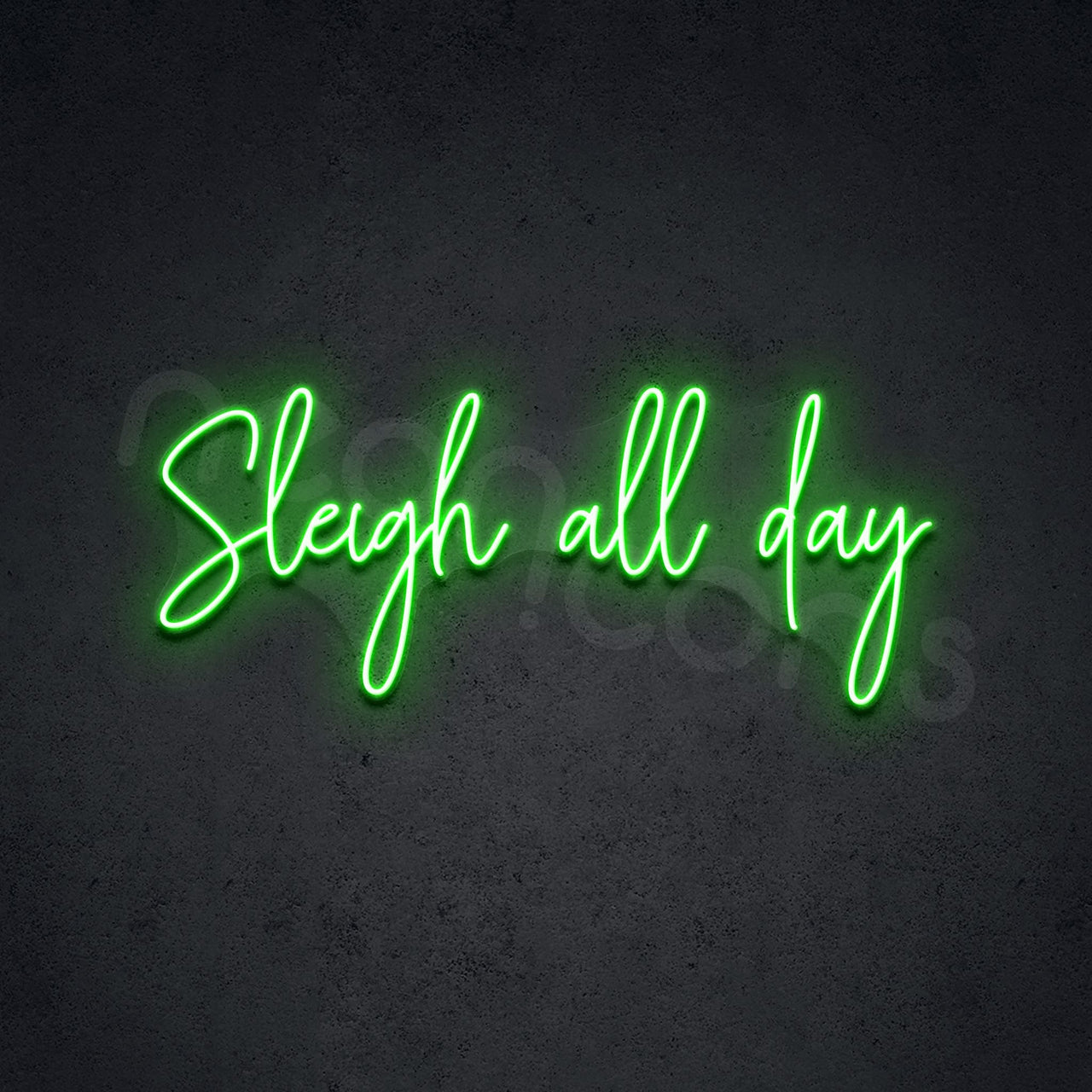 "Sleigh All Day" Neon Sign by Neon Icons