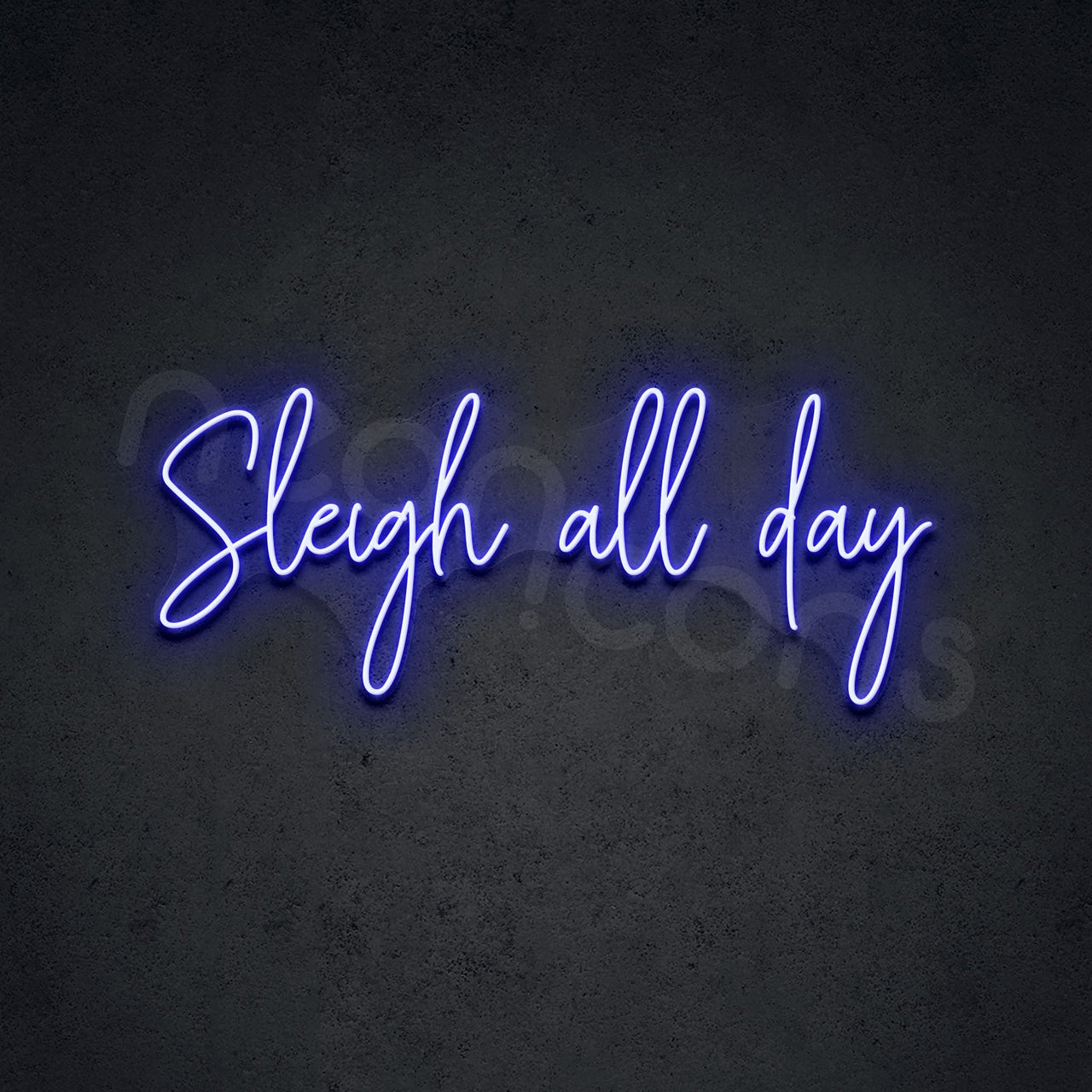 "Sleigh All Day" Neon Sign by Neon Icons