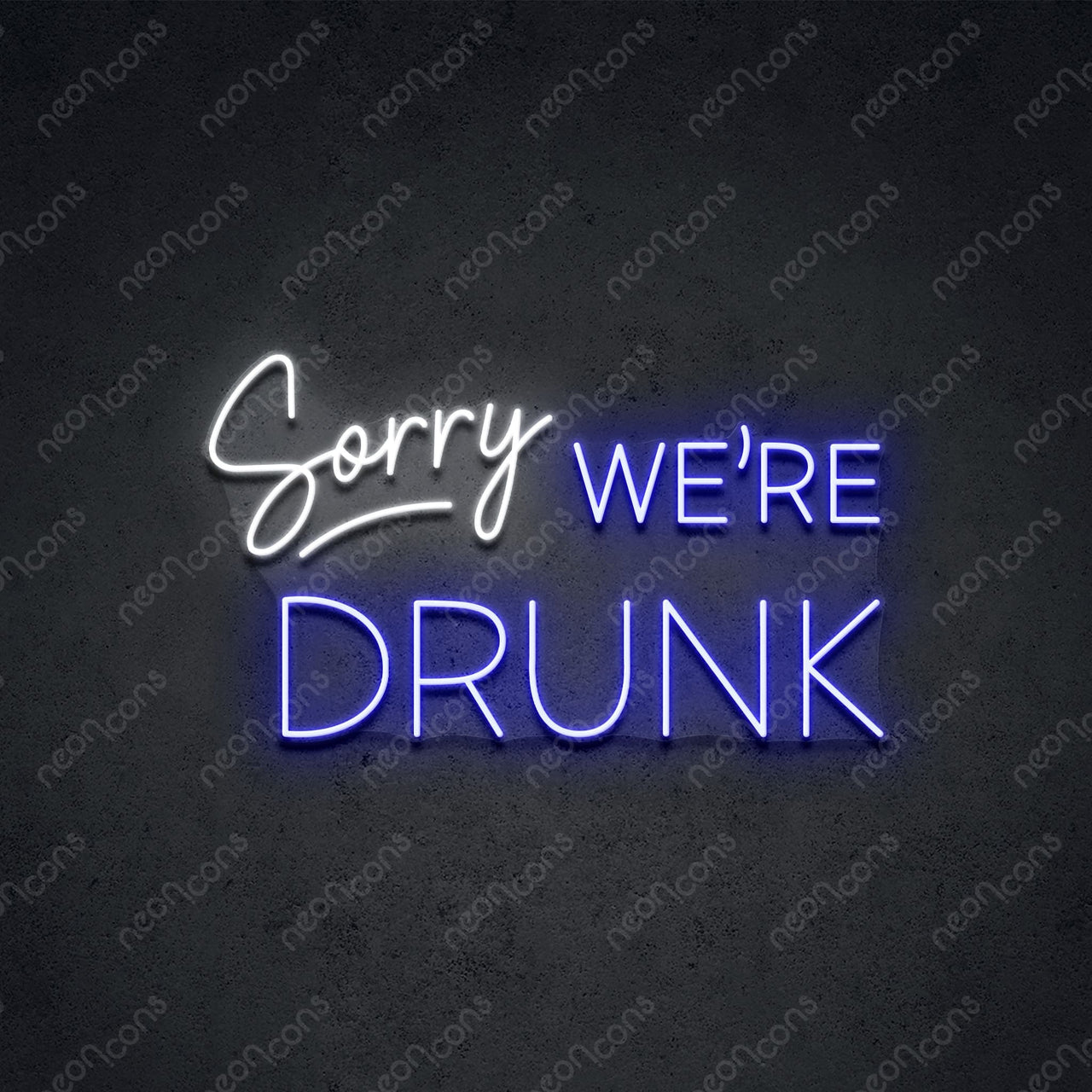 "Sorry We're Drunk" LED Neon 60cm (2ft) / Blue / LED Neon by Neon Icons