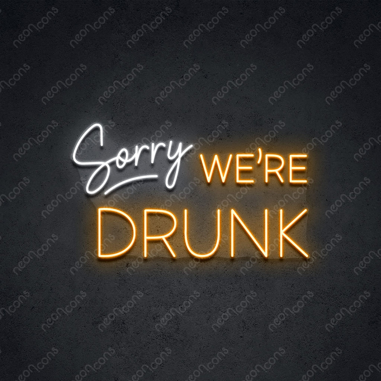 "Sorry We're Drunk" LED Neon 60cm (2ft) / Orange / LED Neon by Neon Icons