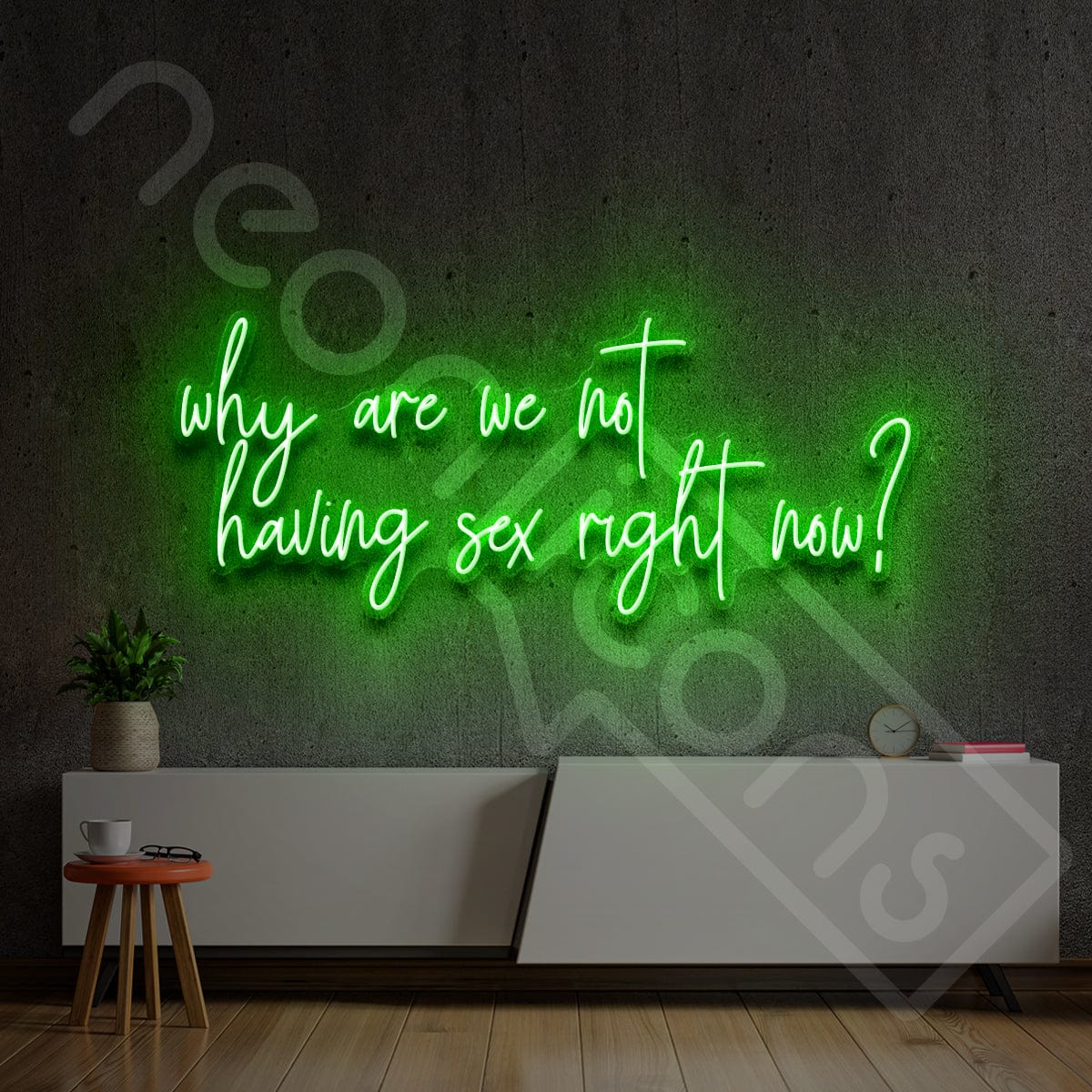 "Why Are We Not Having Sex Right Now?" Neon Sign 3ft x 1.45ft / Green / LED Neon by Neon Icons