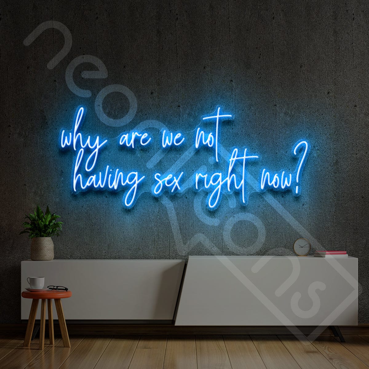 "Why Are We Not Having Sex Right Now?" Neon Sign 3ft x 1.45ft / Ice Blue / LED Neon by Neon Icons