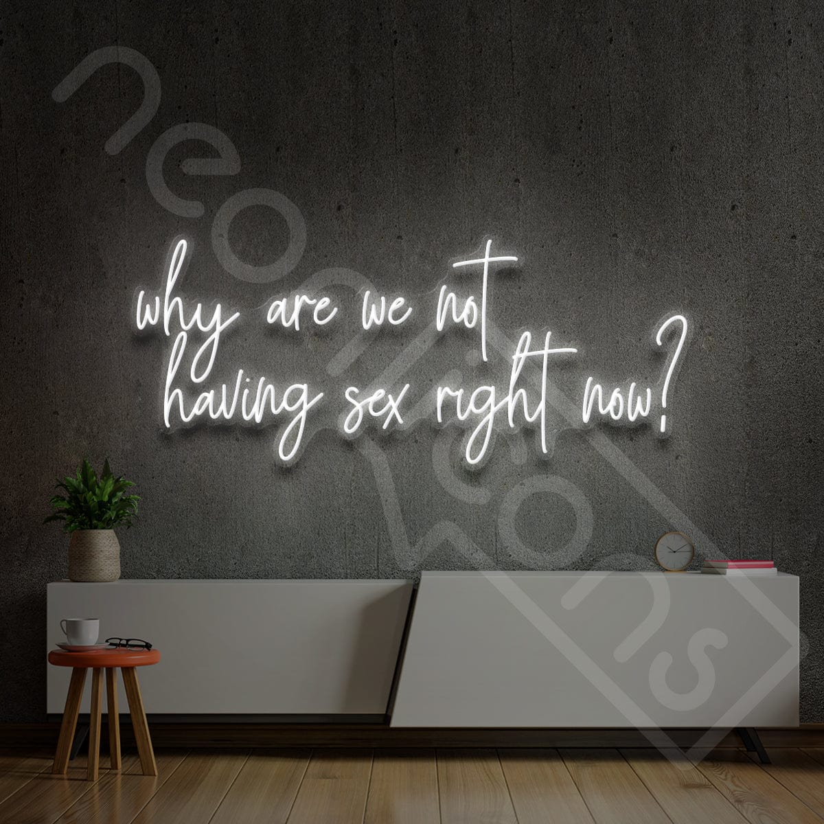 "Why Are We Not Having Sex Right Now?" Neon Sign 3ft x 1.45ft / White / LED Neon by Neon Icons