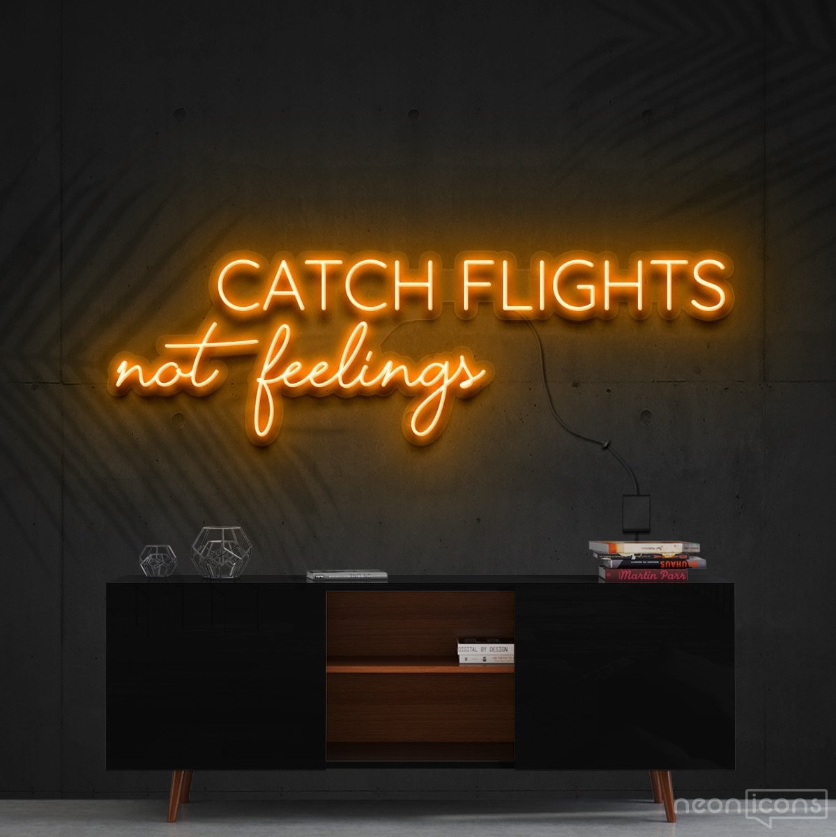 "Catch Flights Not Feelings" Neon Sign 90cm (3ft) / Orange / Cut to Shape by Neon Icons
