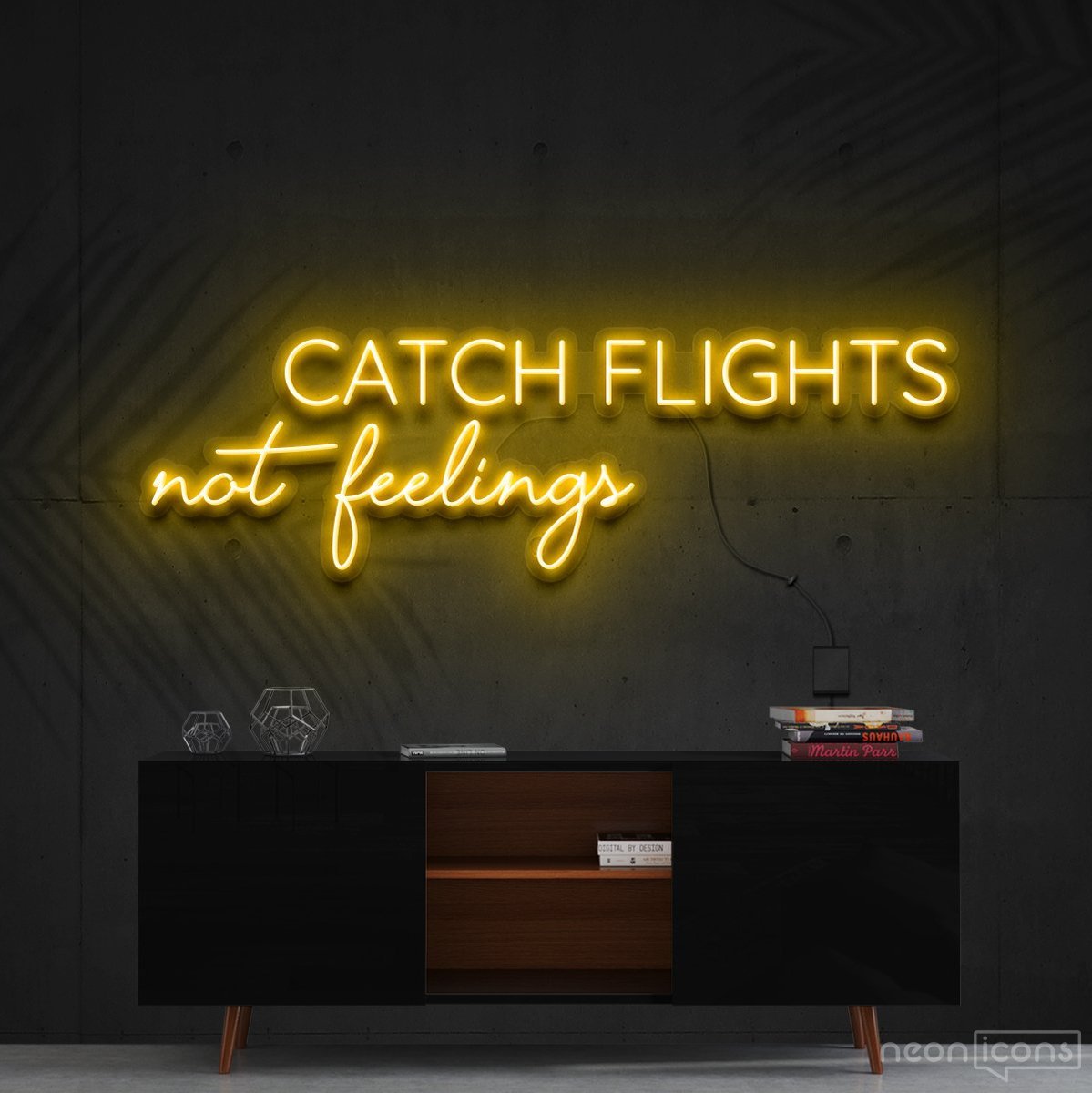 "Catch Flights Not Feelings" Neon Sign 90cm (3ft) / Yellow / Cut to Shape by Neon Icons