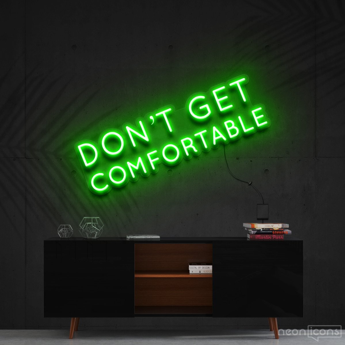 "Don't Get Comfortable" Neon Sign 60cm (2ft) / Green / Cut to Shape by Neon Icons