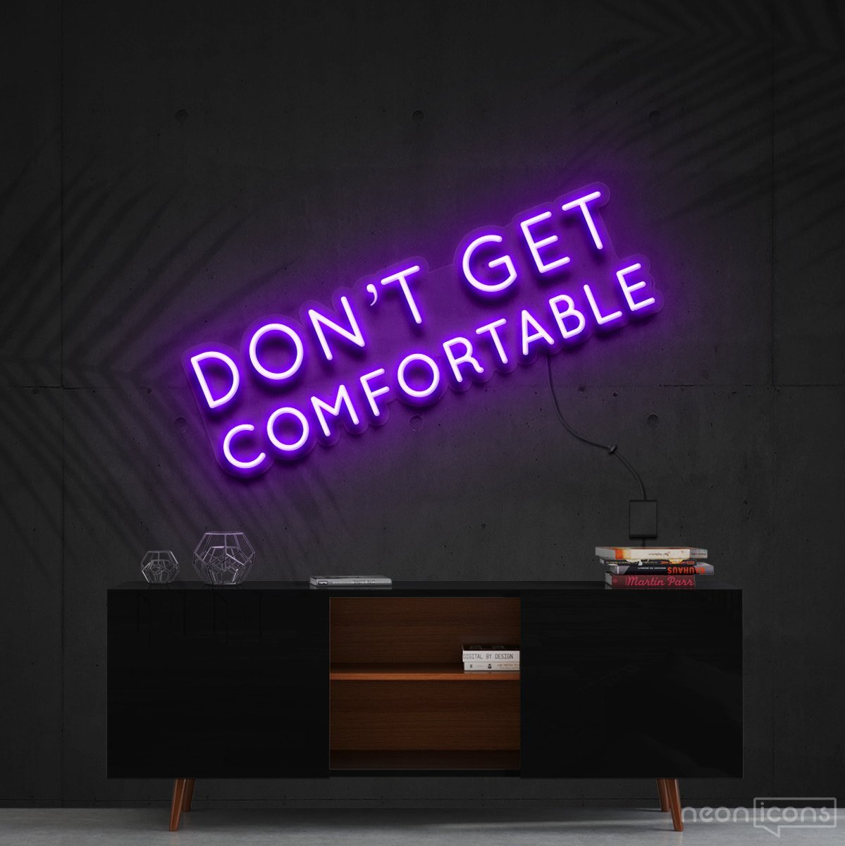 "Don't Get Comfortable" Neon Sign 60cm (2ft) / Purple / Cut to Shape by Neon Icons
