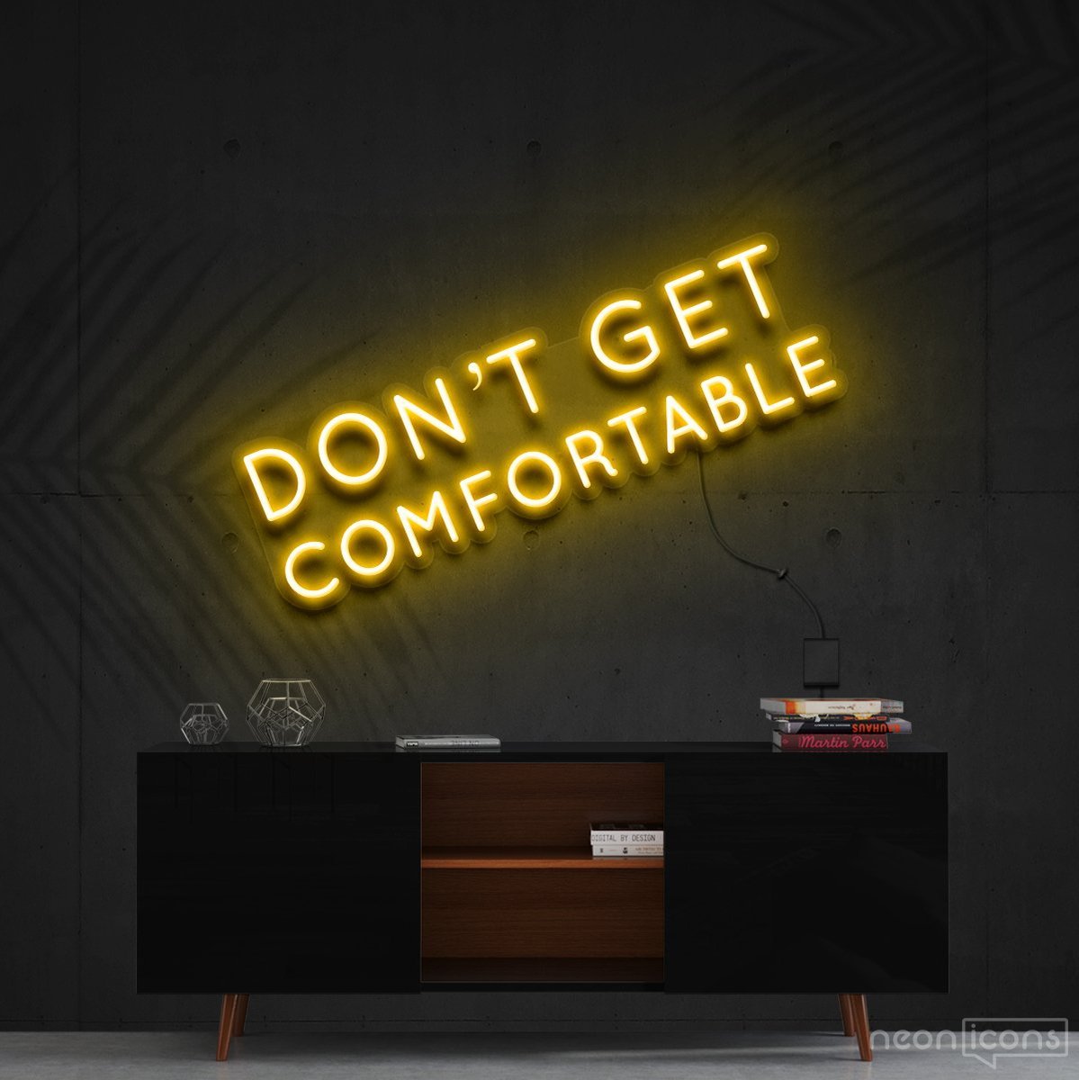 "Don't Get Comfortable" Neon Sign 60cm (2ft) / Yellow / Cut to Shape by Neon Icons