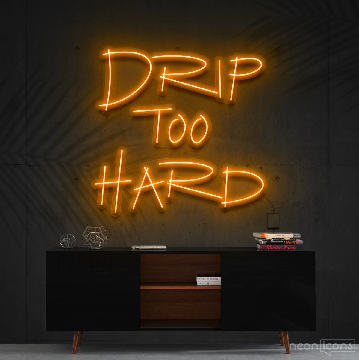 "Drip Too Hard" Neon Sign 60cm (2ft) / Orange / Cut to Shape by Neon Icons