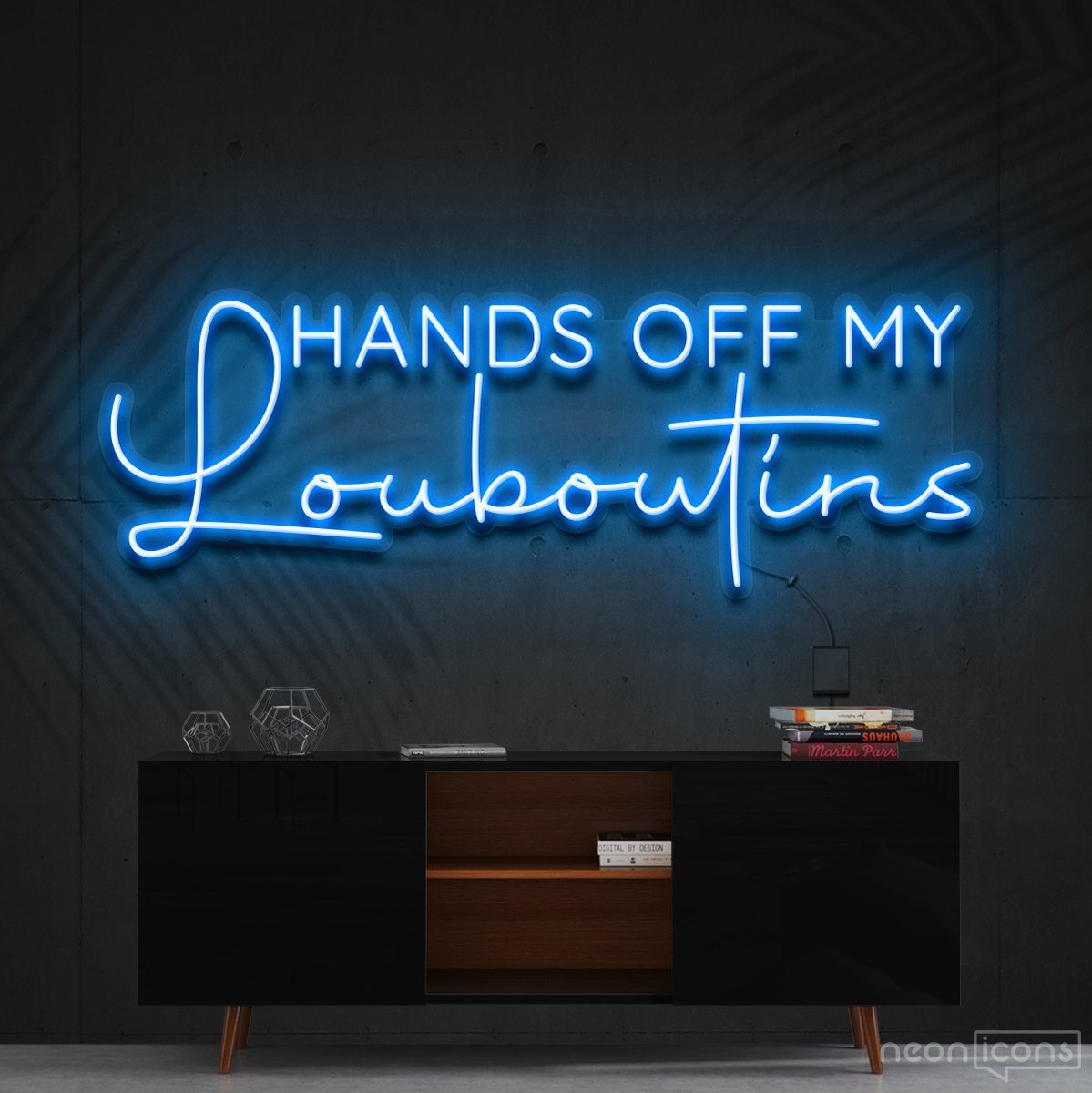 "Hands Off My Louboutins" Neon Sign 90cm (3ft) / Ice Blue / Cut to Shape by Neon Icons