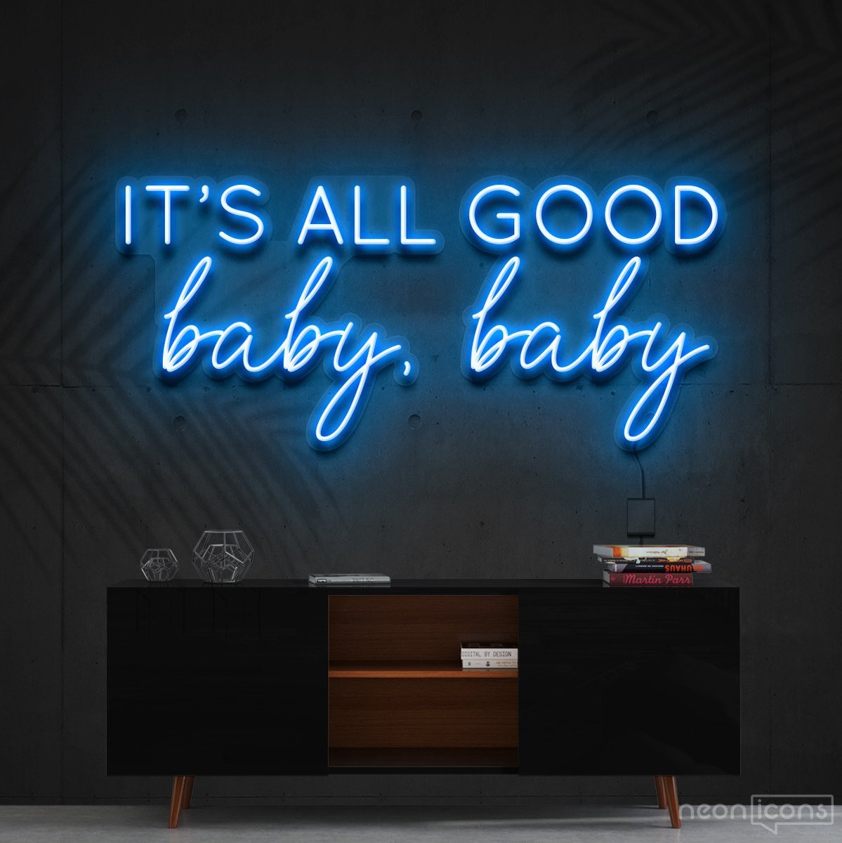 "It's All Good Baby Baby" Neon Sign 60cm (2ft) / Ice Blue / Cut to Shape by Neon Icons