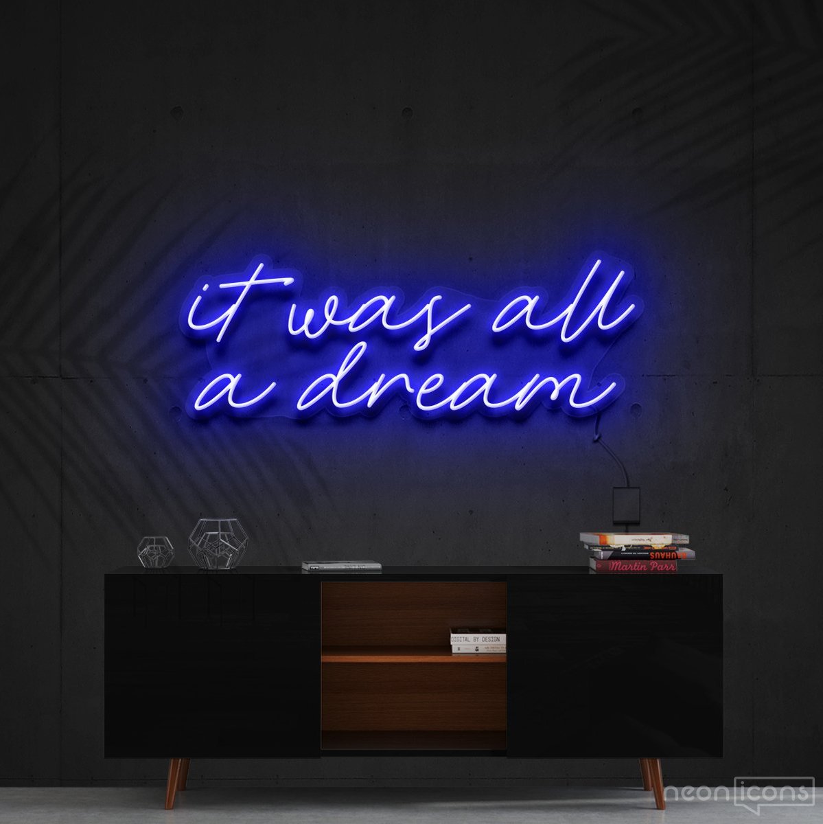 "It Was All A Dream" Neon Sign 60cm (2ft) / Blue / Cut to Shape by Neon Icons