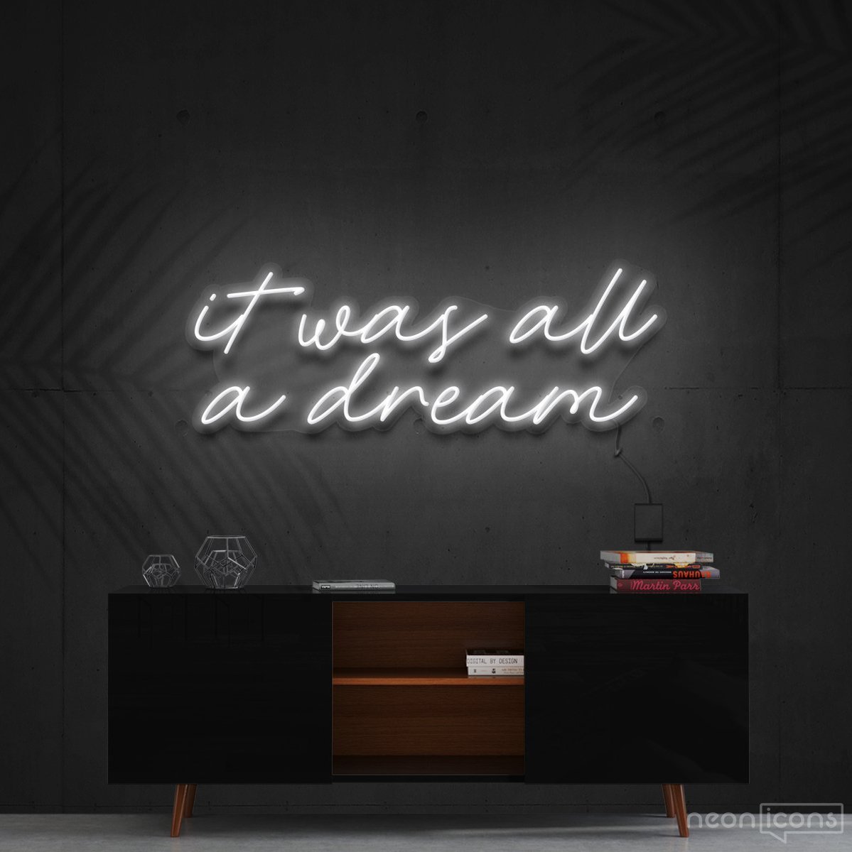 "It Was All A Dream" Neon Sign 60cm (2ft) / White / Cut to Shape by Neon Icons