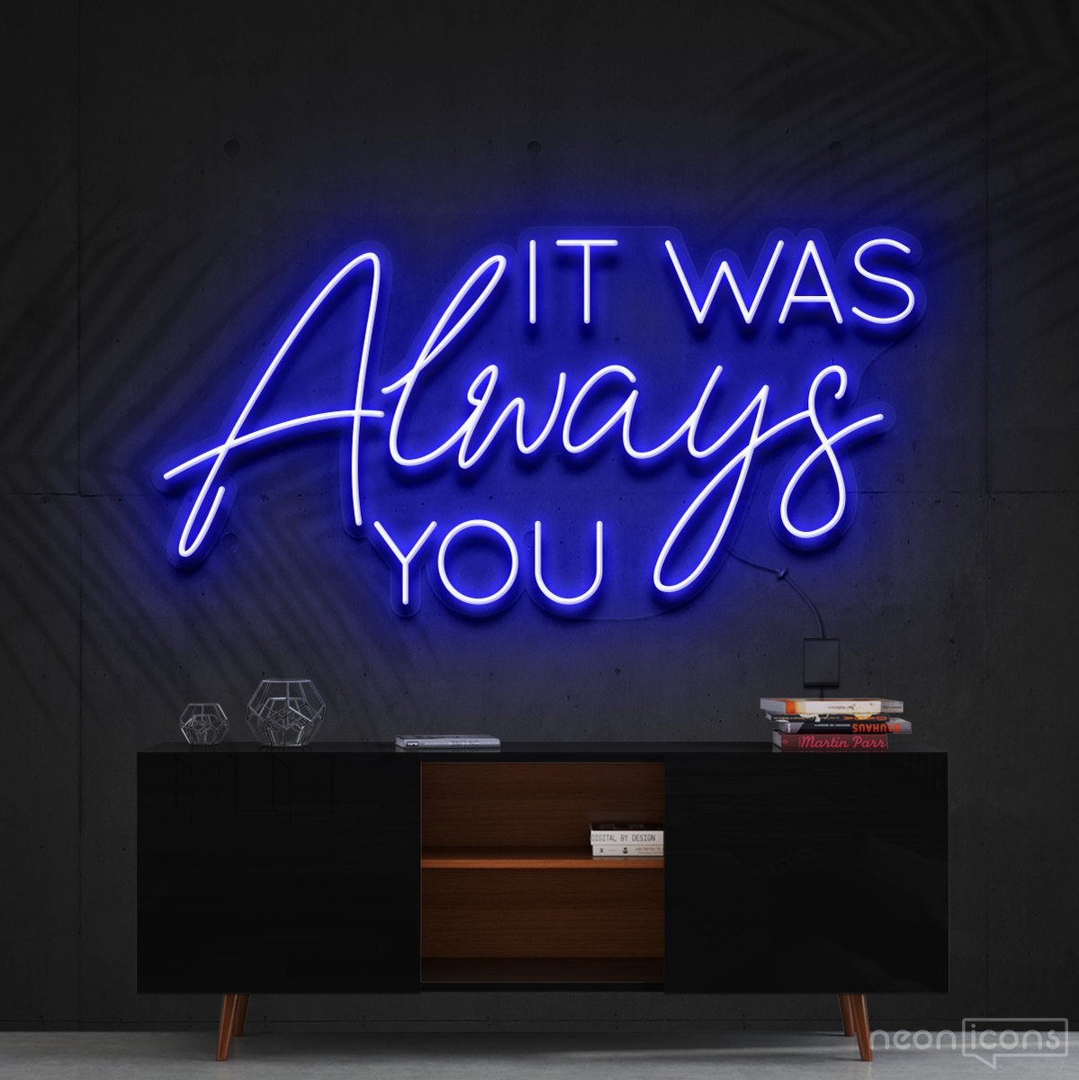 "It Was Always You" Neon Sign 60cm (2ft) / Blue / Cut to Shape by Neon Icons