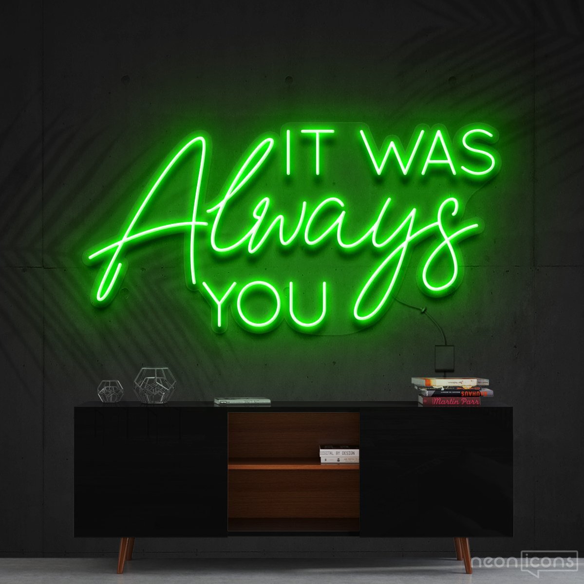 "It Was Always You" Neon Sign 60cm (2ft) / Green / Cut to Shape by Neon Icons