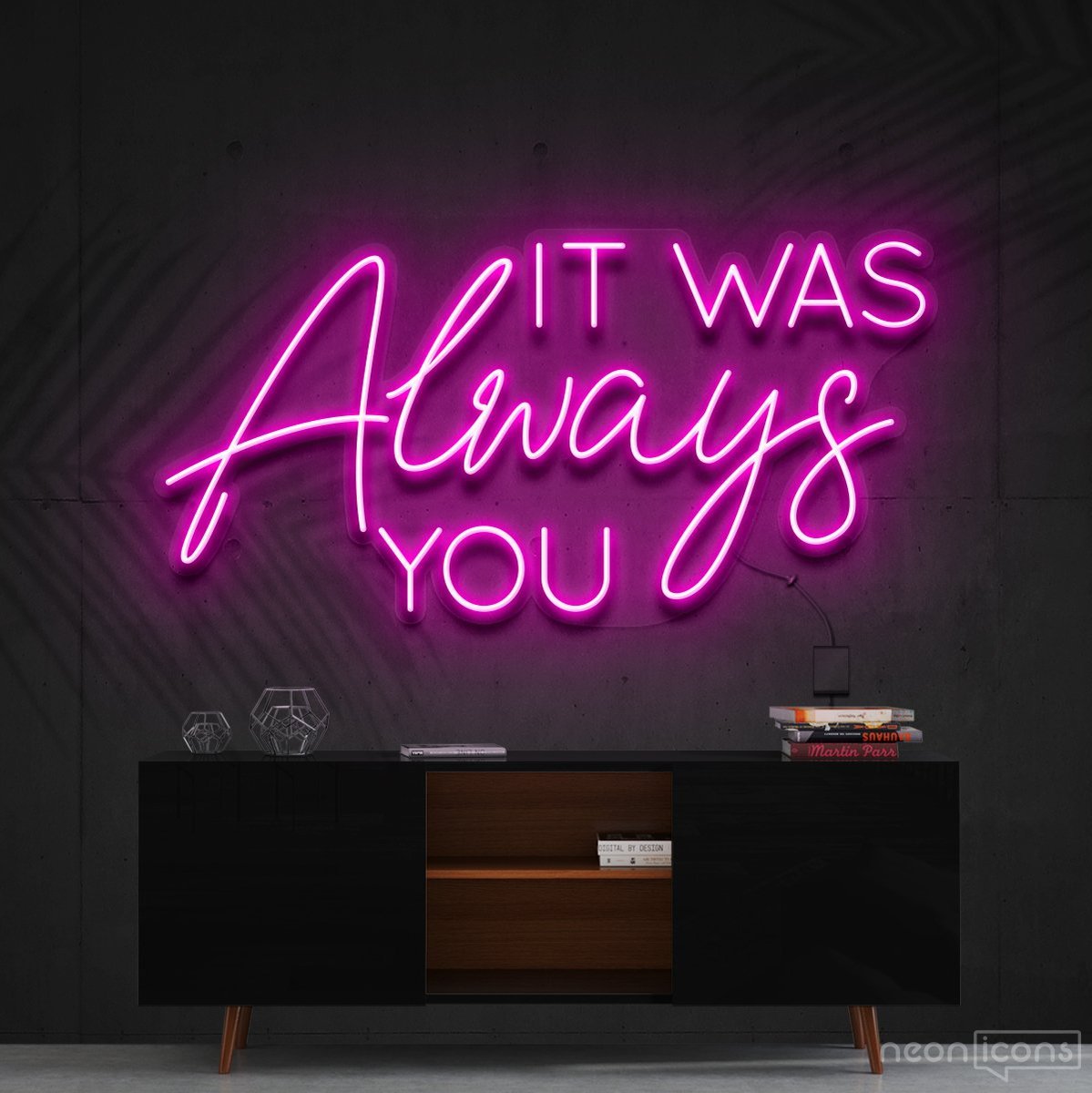 "It Was Always You" Neon Sign 60cm (2ft) / Pink / Cut to Shape by Neon Icons