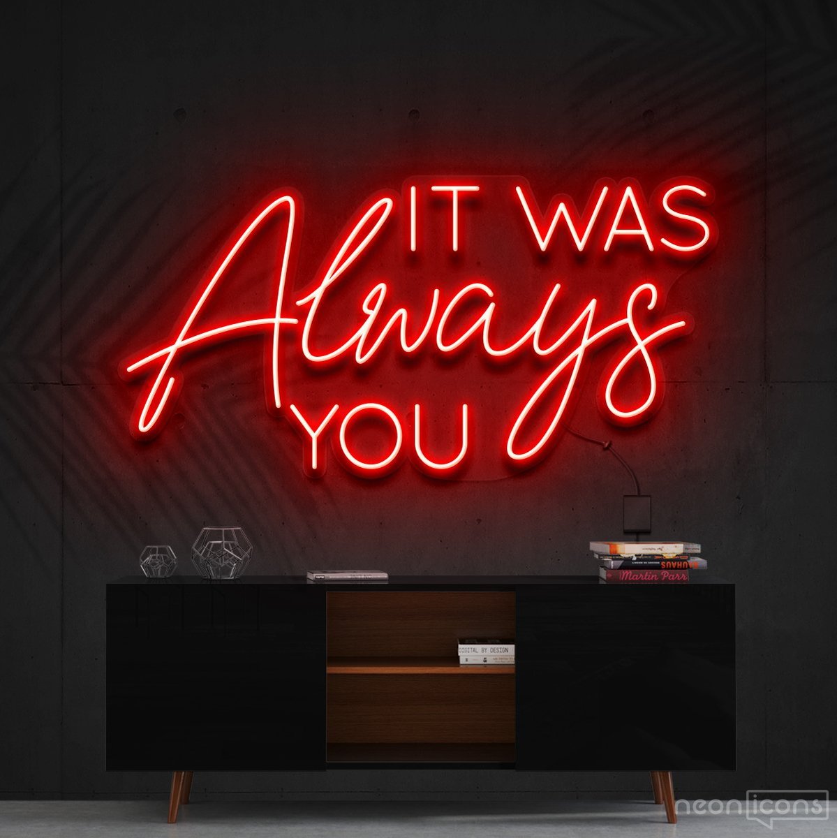 "It Was Always You" Neon Sign 60cm (2ft) / Red / Cut to Shape by Neon Icons