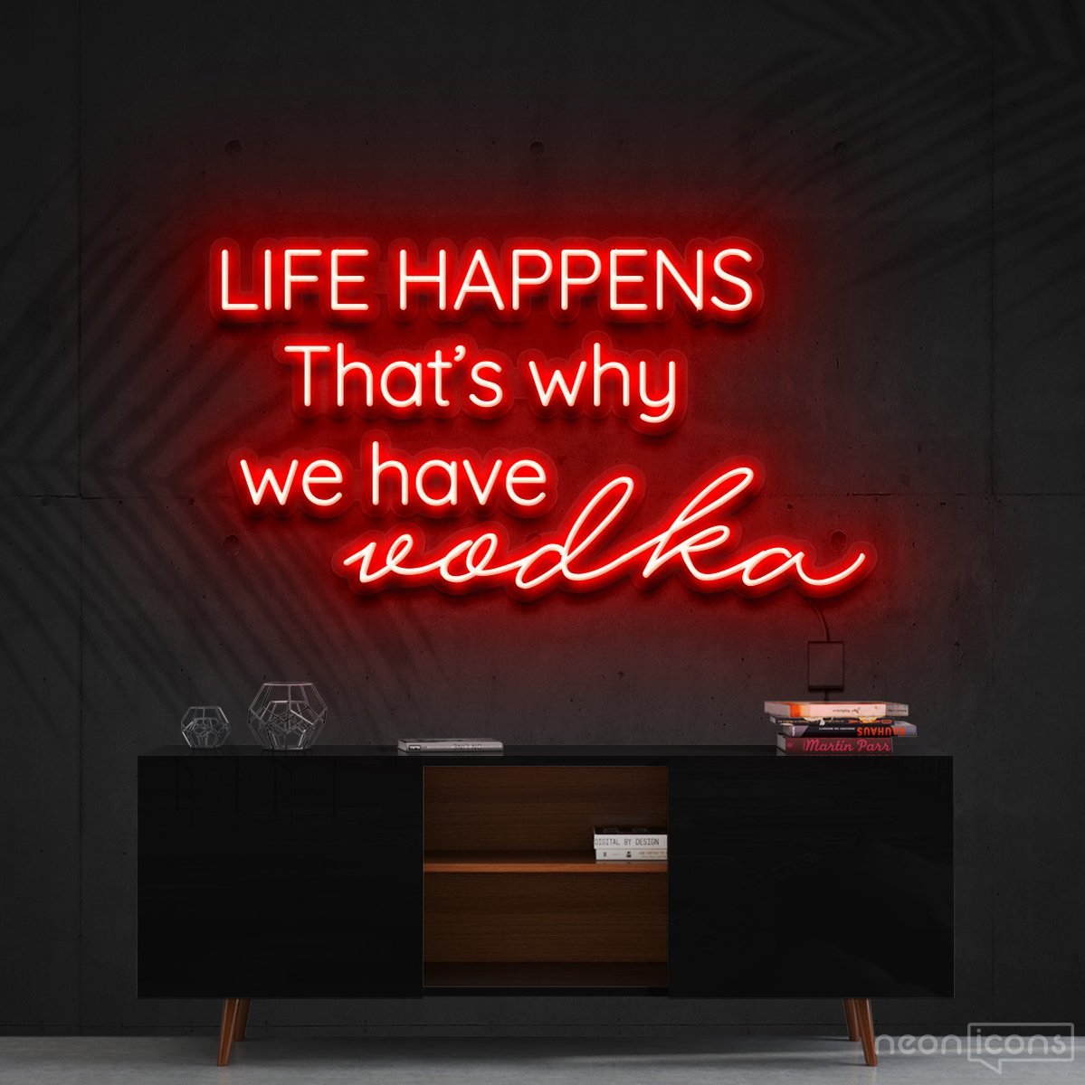 "Life Happens, That's Why We Have Vodka" Neon Sign 90cm (3ft) / Red / Cut to Shape by Neon Icons
