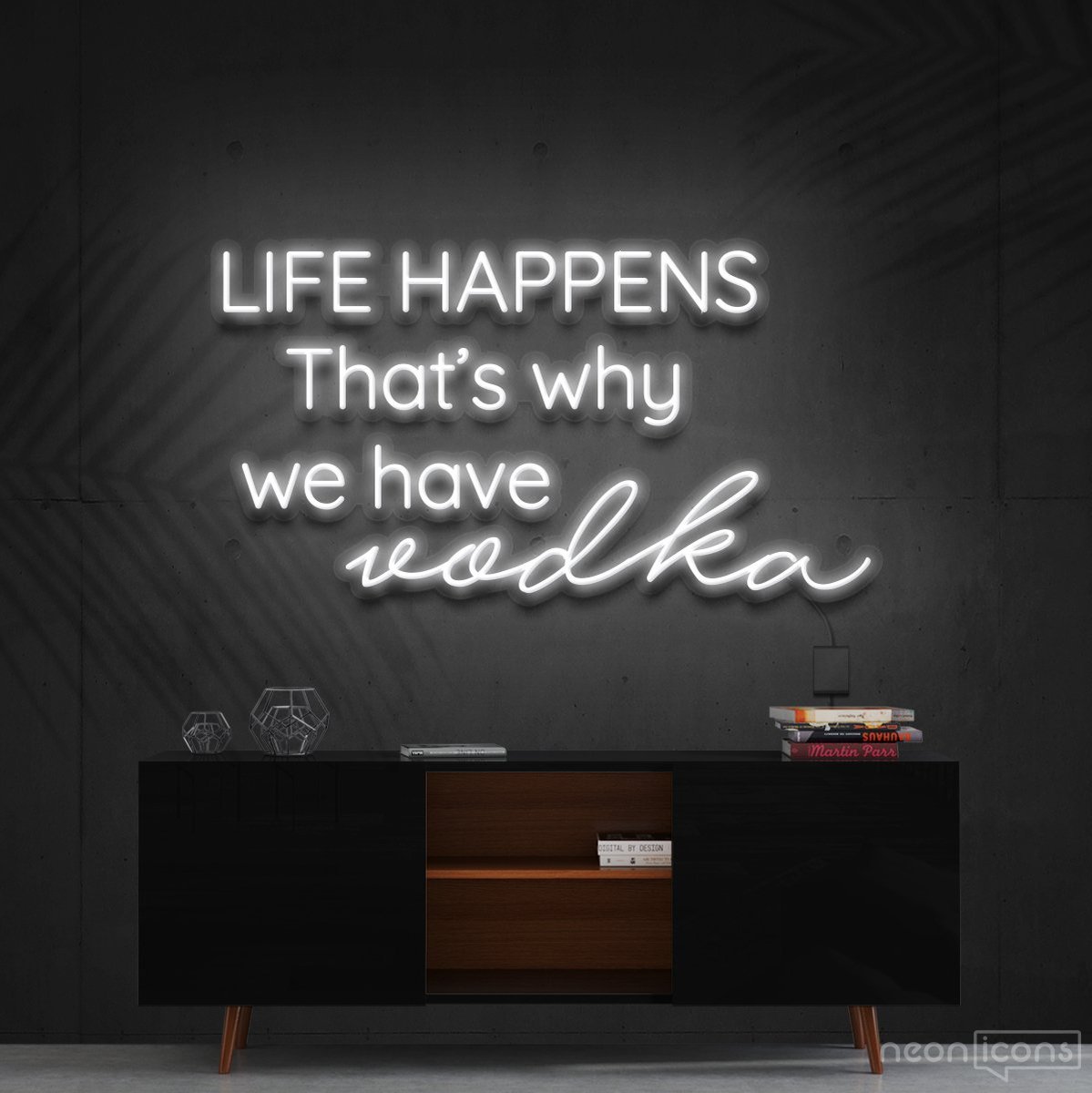 "Life Happens, That's Why We Have Vodka" Neon Sign 90cm (3ft) / White / Cut to Shape by Neon Icons