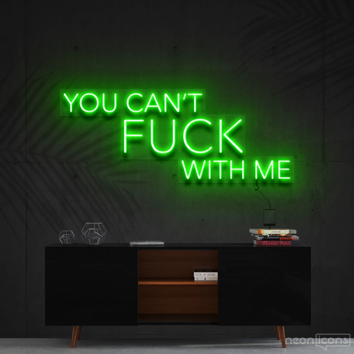"You Can't Fuck With Me" Neon Sign 60cm (2ft) / Green / Cut to Shape by Neon Icons