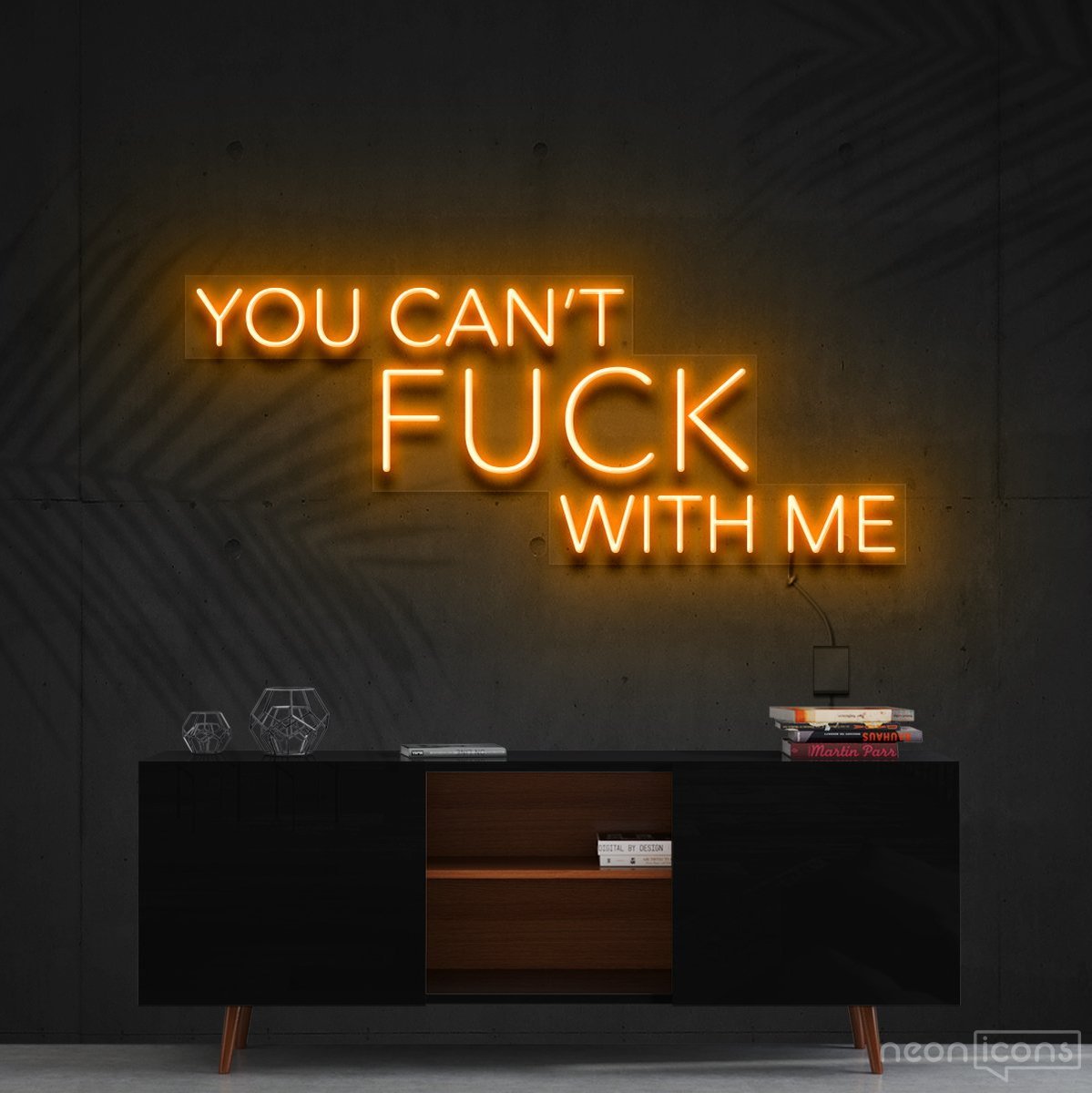 "You Can't Fuck With Me" Neon Sign 60cm (2ft) / Orange / Cut to Shape by Neon Icons