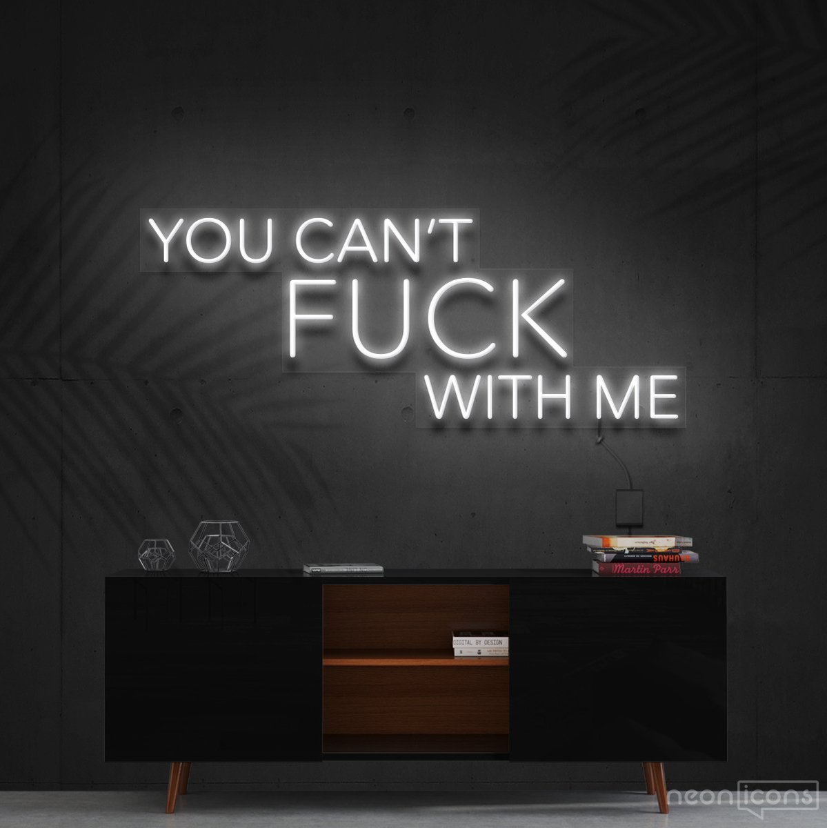 "You Can't Fuck With Me" Neon Sign 60cm (2ft) / White / Cut to Shape by Neon Icons