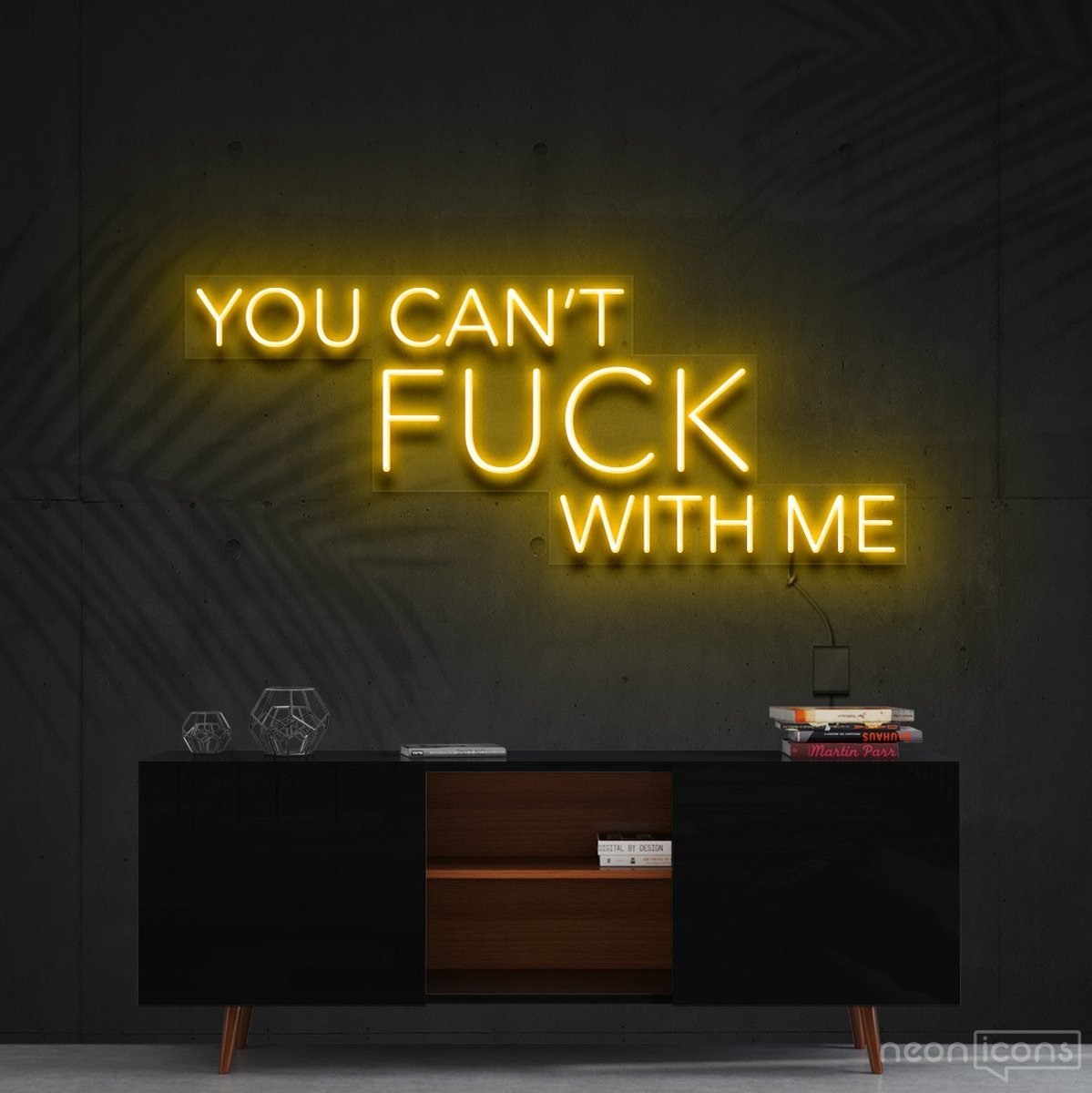 "You Can't Fuck With Me" Neon Sign 60cm (2ft) / Yellow / Cut to Shape by Neon Icons